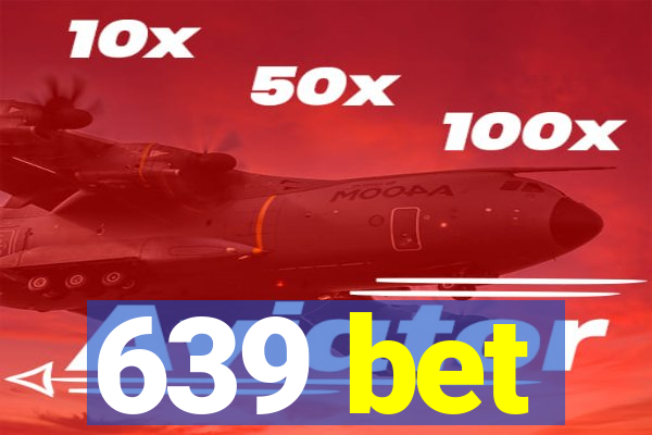 639 bet